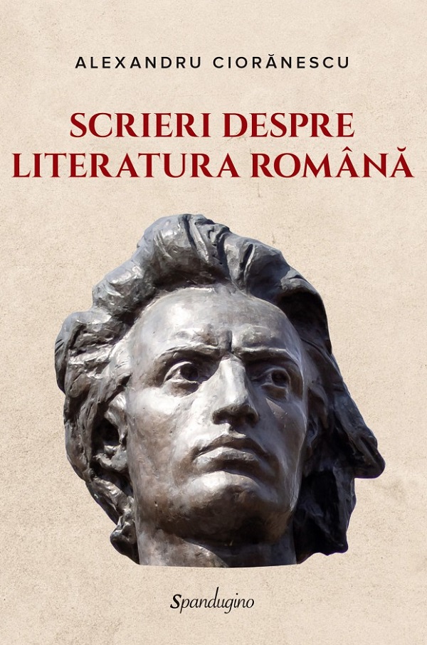 Scrieri despre literatura romana - Alexandru Cioranescu