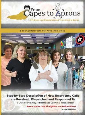 From Capes to Aprons: 911 Emergency Dispatchers and Their Amazing Stories - Missy Birnell Haston