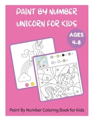 Paint By Number Unicorn for Kids Ages 4-8 - Paint By Number Coloring Book for Kids - David Fletcher