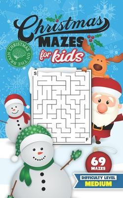 Christmas Mazes for Kids 69 Mazes Difficulty Level Medium: Fun Maze Puzzle Activity Game Books for Children - Holiday Stocking Stuffer Gift Idea - Sno - Christmas On The Brain