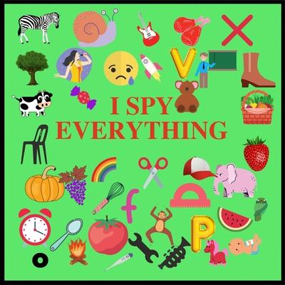 I Spy Everything: Puzzle Book For Kids, A Z Fun Guessing Game for kids Toddlers of Different Ages 2-3-4-5-6 year old, Pre-School Activit - Tatyana Anderson