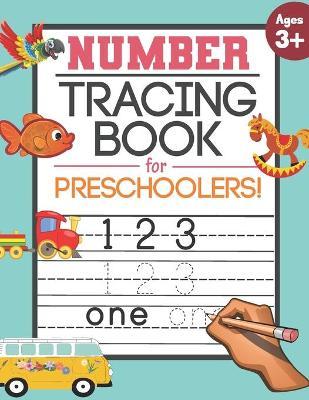 Number Tracing Book for Preschoolers: Best Number Tracing Book for Kids Ages 3-5 - Workbook, Number Writing Practice Book for Pre K, Kindergarten &Tod - Dodo Coloring Book Printing House
