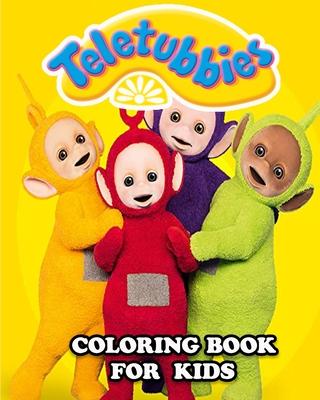 Teletubbies Coloring Book for Kids: Great Activity Book to Color All Your Favorite Teletubbies Characters - Coloringbook Teletubbies