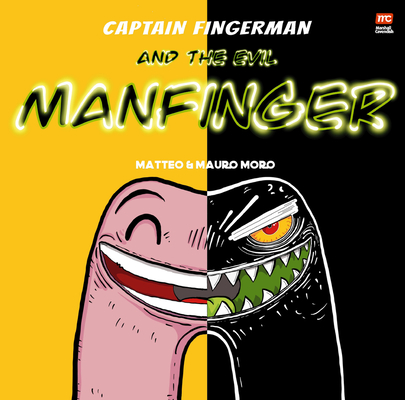 Captain Fingerman: The Evil Manfinger, 2 - Mauro Moro