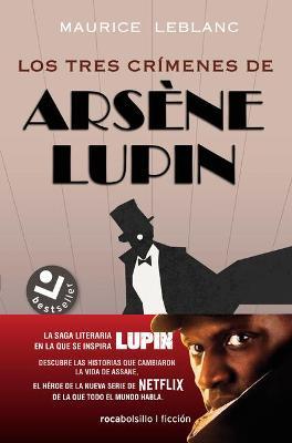 Los Tres Crimenes de Arsene Lupin - Maurice Leblanc