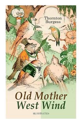 Old Mother West Wind (Illustrated): Children's Bedtime Story Book - Thornton Burgess