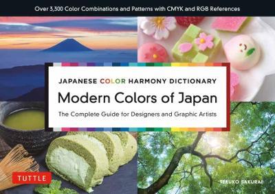 Japanese Color Harmony Dictionary: Modern Colors of Japan: The Complete Guide for Designers and Graphic Artists (Over 3,300 Color Combinations and Pat - Teruko Sakurai