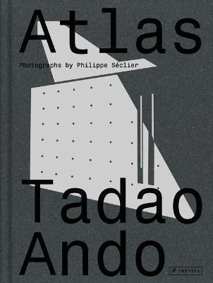 Atlas: Tadao Ando - Philippe Seclier