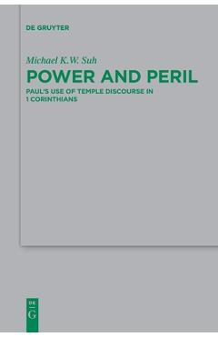 Coperta cărții 'Power and Peril: Paul's Use of Temple Discourse in 1 Corinthians - Michael K. W. Suh'