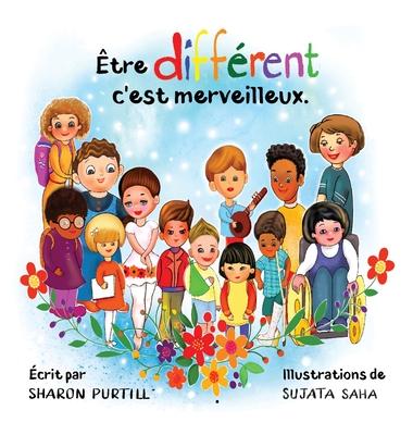 �tre diff�rent c'est merveilleux: Un livre illustr� � propos de diversit� et de bont� - Sharon Purtill