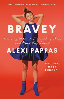 Bravey: Chasing Dreams, Befriending Pain, and Other Big Ideas - Alexi Pappas