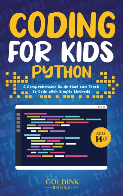 Coding for Kids Python: A Comprehensive Guide that Can Teach Children to Code with Simple Methods - Goldink Books