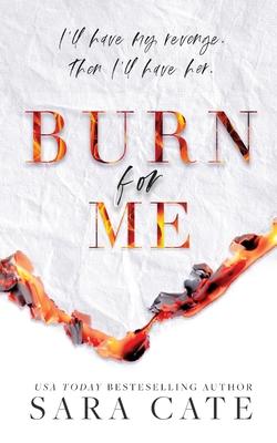 Burn for Me - Cate