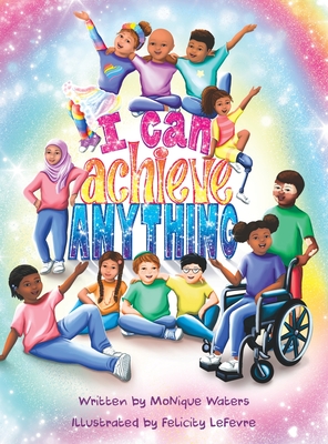 I Can Achieve Anything - Monique Waters