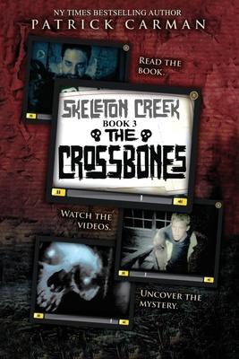The Crossbones: Skeleton Creek #3 - Patrick Carman
