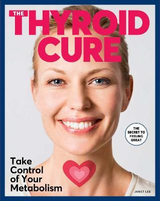 The Thyroid Cure - Janet Lee