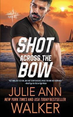 Shot Across the Bow - Julie Ann Walker