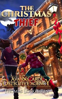 Ava & Carol Detective Agency: The Christmas Thief - Thomas Lockhaven