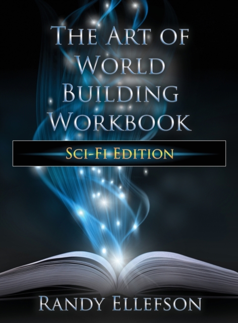 The Art of World Building Workbook: Sci-Fi Edition - Randy Ellefson