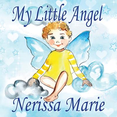 My Little Angel (Inspirational Book about Self-Esteem for Kids, Preschool Books, Kids Books, Kindergarten Books, Baby Books, Kids Book, Ages 2-8, Todd - Nerissa Marie