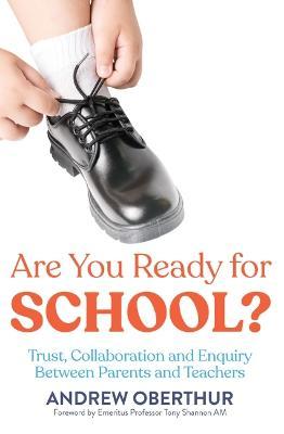 Coperta cărții 'Are You Ready for School?: Trust, Collaboration and Enquiry Between Parents and Teachers - Andrew Oberthur'
