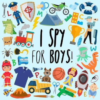 I Spy - For Boys!: A Fun Guessing Game for 3-5 Year Olds - Webber Books