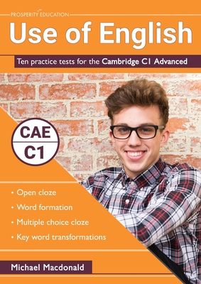 Use of English: Ten practice tests for the Cambridge C1 Advanced - Michael Macdonald
