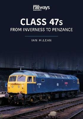 Class 47s: From Inverness to Penzance, 1982-85 - Ian Mclean