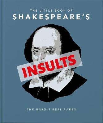 The Little Book of Shakespeare's Insults: The Bard's Best Barbs - Hippo! Orange