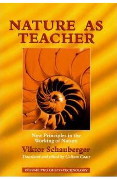Poza produsului Nature as Teacher: New Principles in the Working of Nature - Viktor Schauberger