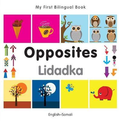 My First Bilingual Book-Opposites (English-Somali) - Milet Publishing