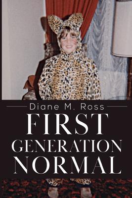 First Generation Normal - Diane M. Ross