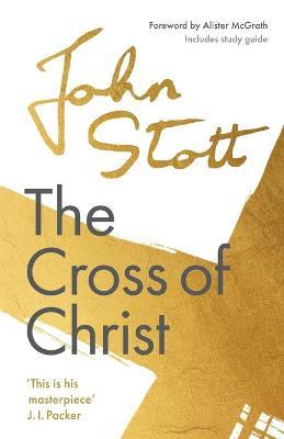 The Cross of Christ: With Study Guide - John Stott