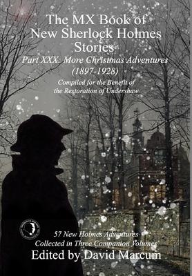 The MX Book of New Sherlock Holmes Stories Part XXX: More Christmas Adventures (1897-1928) - David Marcum