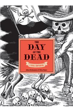 The Day of the Dead: A Visual Compendium - Chlo Sayer