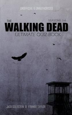 The Walking Dead Ultimate Quiz Book - Jack Goldstein