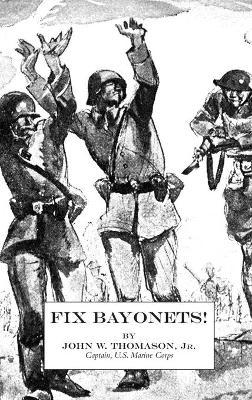 Fix Bayonets! - John W. Thomason
