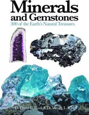 Minerals and Gemstones: 300 of the Earth's Natural Treasures - David C. Cook