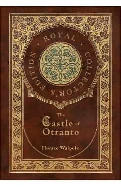 The Castle of Otranto (Royal Collector's Edition) (Case Laminate Hardcover with Jacket) - Horace Walpole