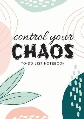 Control Your Chaos - To-Do List Notebook: 120 Pages Lined Undated To-Do List Organizer with Priority Lists (Medium A5 - 5.83X8.27 - Creme Abstract) - Blank Classic