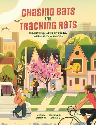 Chasing Bats and Tracking Rats: Urban Ecology, Community Science, and How We Share Our Cities - Cylita Guy