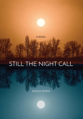 Still the Night Call - Joshua Senter