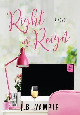 Right as Reign - J. B. Vample