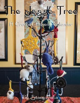 The Jesse Tree: A Crochet Advent Calendar - Stacy Vaka