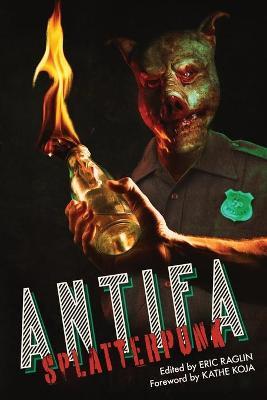 Antifa Splatterpunk - Eric Raglin