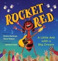 Rocket Red: A Little Ant with a Big Dream - Cheryl Daveiga