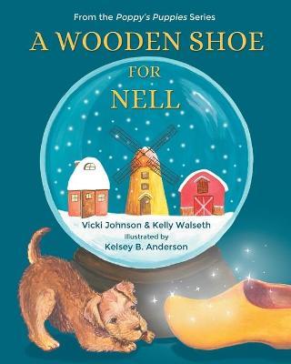 A Wooden Shoe for Nell - Vicki Johnson