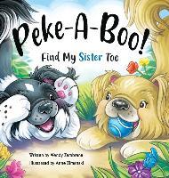 Peke-A-Boo! Find My Sister Too - Wendy Zambrana