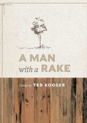 A Man with a Rake - Ted Kooser