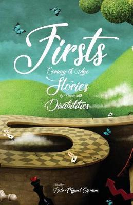 Firsts: Coming of Age Stories by People with Disabilities - Belo Miguel Cipriani